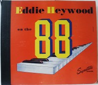 >>Listen to this 1947 Eddie Heywood recording on the Signature label--
              'On the Sunny Side of the Street'